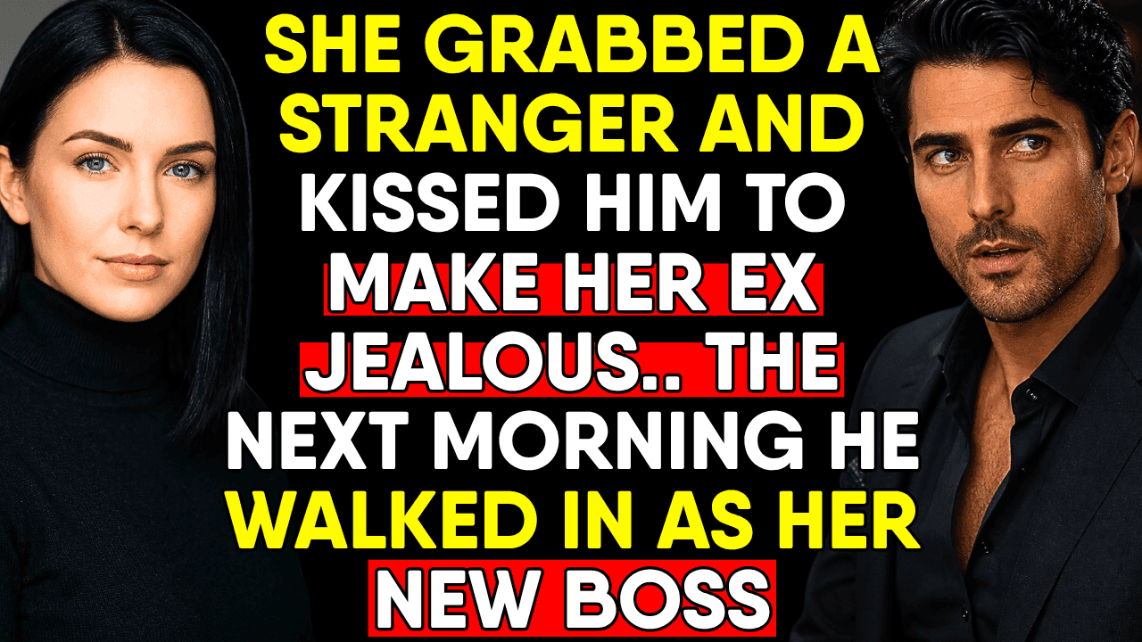 She Kissed a Stranger to Make Her Ex Jealous—Then Found Out He Was Her New Boss