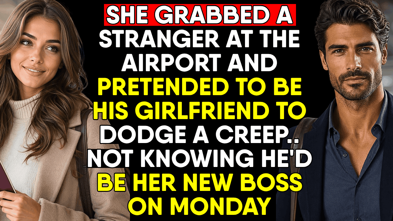She Faked Being a Stranger's Girlfriend at the Airport—Not Knowing He Was Her New Boss